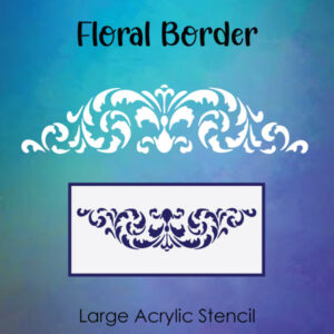 Floral Border- Large Acrylic Stencils