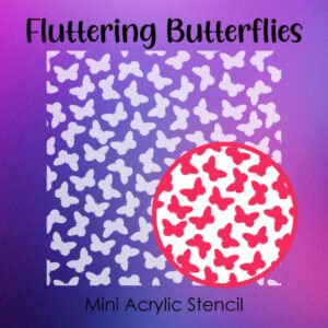 Fluttering Butterflies - Small Acrylic Stencils