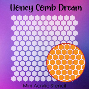Honey Comb Dream - Small Acrylic Stencils