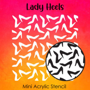 Lady Heels - Small Acrylic Stencils