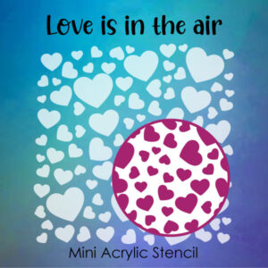 Love is in the Air - Small Acrylic Stencils