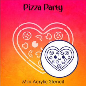 Pizza Party - Small Acrylic Stencils